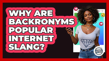 Why Are Backronyms Popular Internet Slang? - Trend Unwrapper