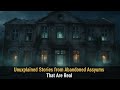 Unexplained Stories from Abandoned Asylums That Are Real 🔥😲 | True Asylum Horror | Ghostly History