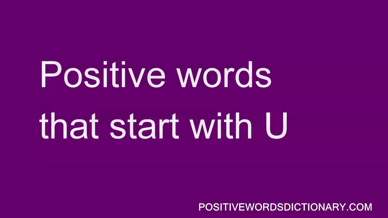 Positive words that start with u
