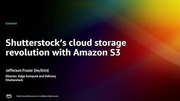 AWS re:Invent 2022 - Shutterstock’s cloud storage revolution with Amazon S3 (STG003)