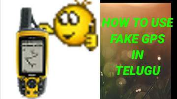 HOW TO USE FAKE GPS IN TELUGU