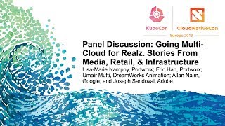 Panel Discussion: Going Multi-Cloud for Realz. Stories From Media, Retail, & Infrastructure