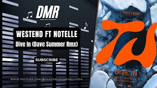 Westend ft Notelle - Dive In  (Dave Summer Rmx) (Remix ) Resimi