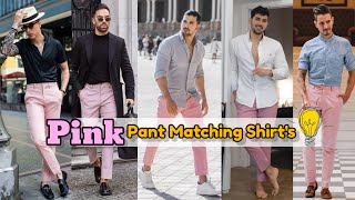 Pink Pant Matching Shirt | Pink Pant Combination Ideas For men's