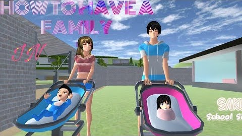 HOW TO HAVE A FAMILY IN SAKURA SCHOOL SIMULATOR | Dine-dine Gaming^-^♥︎