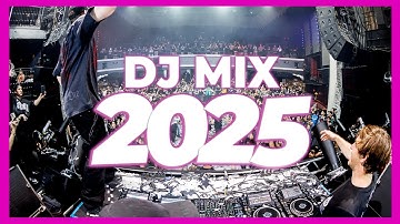DJ MIX 2025 - Remixes & Mashups of Popular Songs 2025 | DJ Remix Club Music Disco DJ Mix 2024