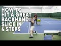 How To Hit A Great Backhand Slice In 4 Steps! 🎾