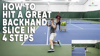 How To Hit A Great Backhand Slice In 4 Steps! 🎾 Tennis Lesson