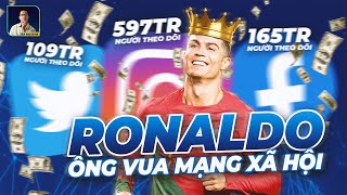 RONALDO TRỞ THÀNH ÔNG VUA KIẾM TIỀN MẠNG XÃ HỘI NHƯ THẾ NÀO?