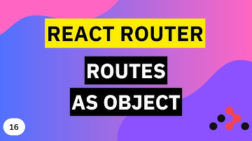 Routes as Object | React Router Tutorial