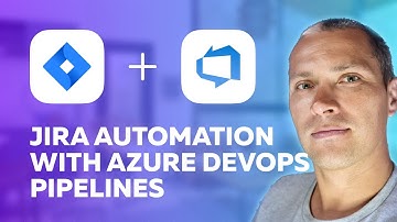Jira Automation and Azure DevOps Pipelines