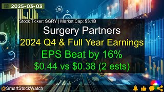 Surgery Partners Sgry3.1B - 2024 Q4 & Full Year Earnings Ysis