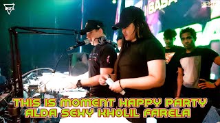 THIS IS MOMENT HAPPY PARTY  ALDA SEXY KHOLIL FARELA BY DJ JIMMY ON THE MIX