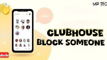How to Block Someone in Clubhouse Application