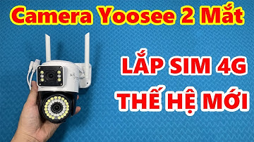 Camera Yoosee 2 Mắt LẮP SIM 4G - ĐỪNG MUA Camera Yoosee 2 Mắt 4G Nếu Chưa Xem Hết Video Này ???