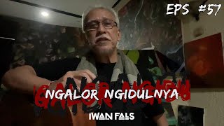 NGALOR NGIDULNYA IWAN FALS - 14-4-'84 | EPS. 57