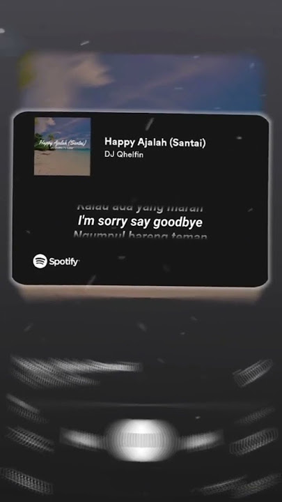 lirik lagu happy happy ajalah#spotify