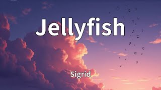 Download Lagu Sigrid - Jellyfish (Lyrics) MP3 Download Lagu Sigrid - Jellyfish (Lyrics) MP3