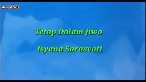 Isyana Sarasvati - Tetap Dalam Jiwa | Lirik Lagu Indonesia