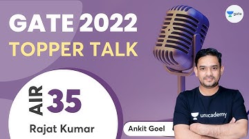 My Journey to AIR 35 in GATE 2022 | Topper Talk - Rajat Kumar | Interview with Ankit Goel