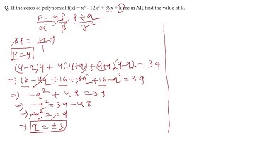 If the zeros of polynomial f(x) = x3 - 12x2 + 39x + k are in AP, find the value of k.