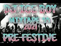 Weekend Starter !!!!!! DJ ICE BOY Mixtape 55 Pre-Festive 2021 (Download link Available)
