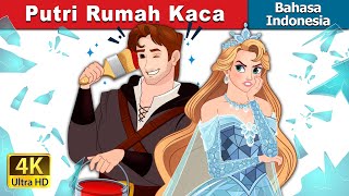 Putri Rumah Kaca | Princess of the Glass House in Indonesian | @IndonesianFairyTales