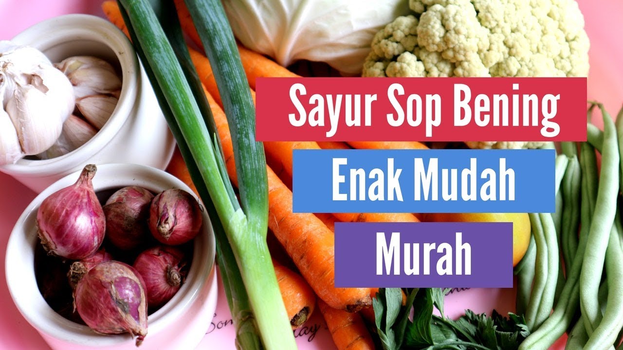 Resep Sayur Sop Bening || Enak Seger Mudah Dan Murah ...