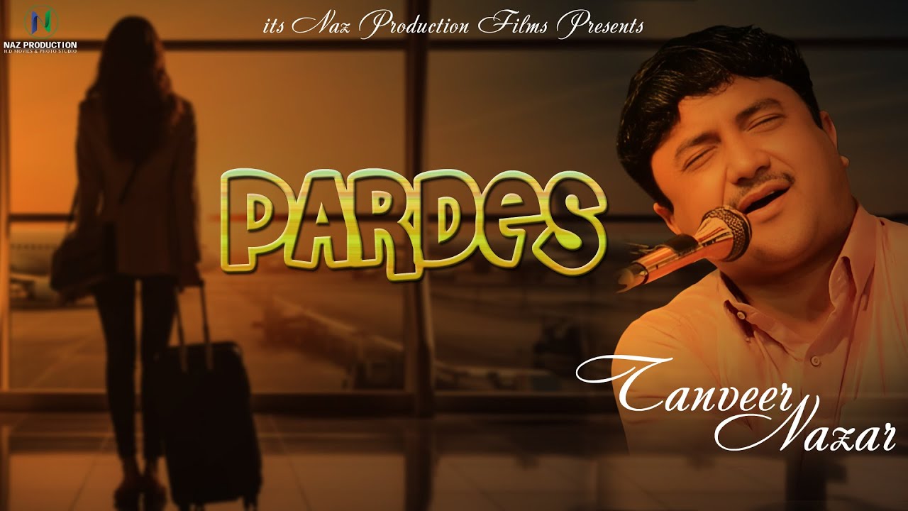 Pardes Yal Dat Nako || Tanveer Nazar