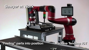 Sawyer at Work - Machine Tending: ICT