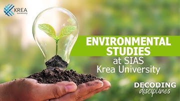 Decoding Disciplines - The Krea Way | Environmental Studies