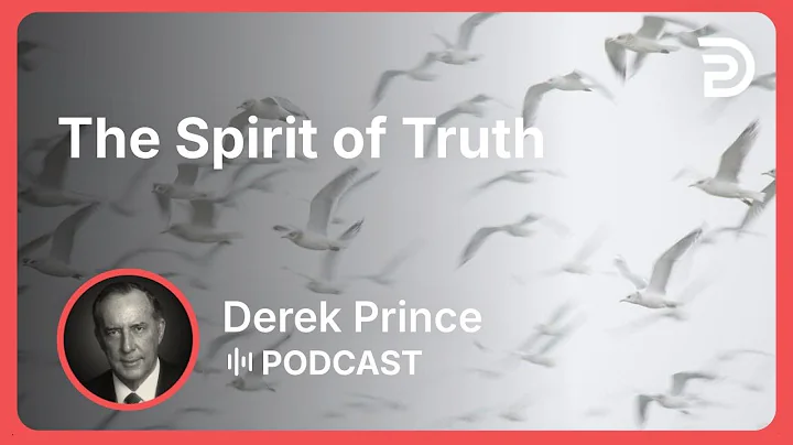 The Spirit of Truth | Part 4 - What is Truth? | Derek Prince