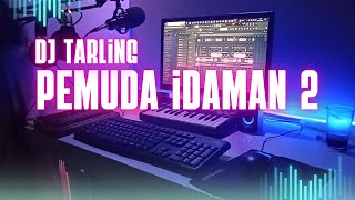 Dj Tarling jadul 'PEMUDA IDAMAN 2' Remix version
