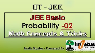 IIT - JEE  Concept | Basic Concept & Trick of Probability | IIT-JEE Probability 02 | Impetus Gurukul