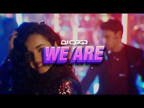 DJ Cargo  - We Are (Official Music Video)