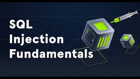 SQL INJECTION FUNDAMENTALS PART 1/3