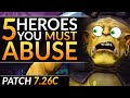 5 ABSOLUTELY BROKEN HEROES in 7.26c That You MUST ABUSE - Dota 2 Pro Guide