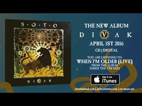 SOTO "When I'm Older" (Live) - The New Album "DIVAK" - OUT NOW!