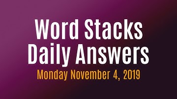 Word Stacks Daily Puzzle November 4 2019 | Word Stacks Daily Answers