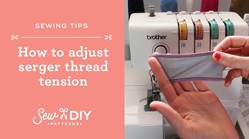 How to Adjust Serger Tension