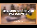 SOS, mon bébé ne veut pas dormir ! - La Maison des maternelles #LMDM