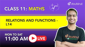 NCERT | RELATIONS AND FUNCTIONS - L14 | Class 11 Maths | English Medium | 11 AM Class By Akshay Sir