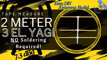 How To:  2-Meter Tape Measure Yagi Antenna, NO Soldering Required!
