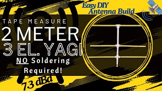 No Soldering Needed! Build a 2m Tape Measure Yagi Antenna