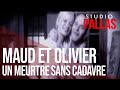 Flashback faits divers maud et olivier un meurtre sans cadavre