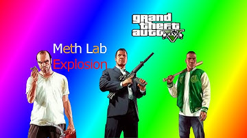 Meth Lab Explosion Grand Theft Auto V
