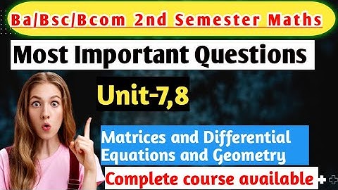 Bsc 2nd Semester Maths Questions 2024 Matrices and Differential Equations and Geometry #yourbscguide