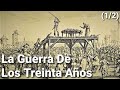 La Guerra De Los Treinta Años 1 2 Documental La Guerra De Los Treinta Años 1 2 Documental
