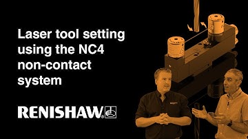 Non-contact tool setter – Introduction to tool setting using the NC4 | Renishaw