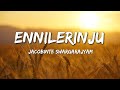 Ennilerinju (Lyrics) - Jacobinte Swargarajyam